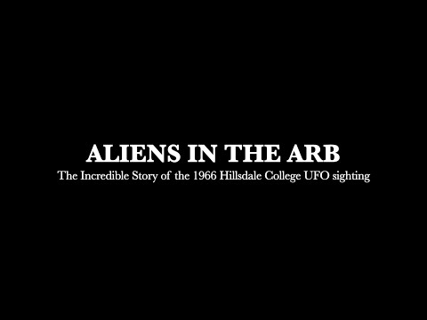 Aliens in the Arb: The Incredible Story of the 1966 Hillsdale College UFO Sighting