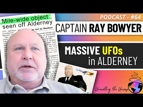 Captain Ray Bowyer on His Encounter w/ MASSIVE UFOs, Alderney 2007